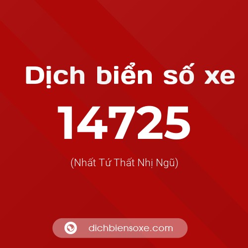 Ý nghĩa biển số xe 14725 là gì?