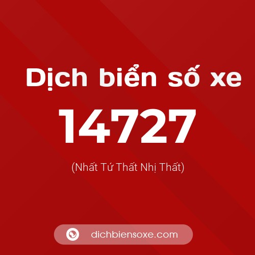 Ý nghĩa biển số xe 14727 là gì?