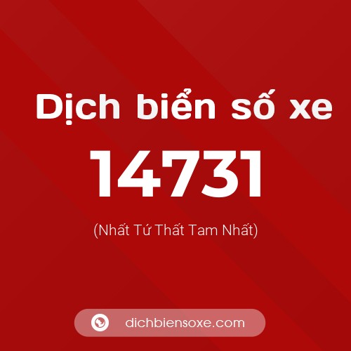 Ý nghĩa biển số xe 14731 là gì?