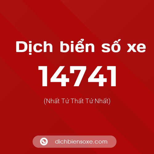 Ý nghĩa biển số xe 14741 là gì?
