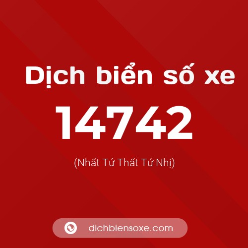Ý nghĩa biển số xe 14742 là gì?