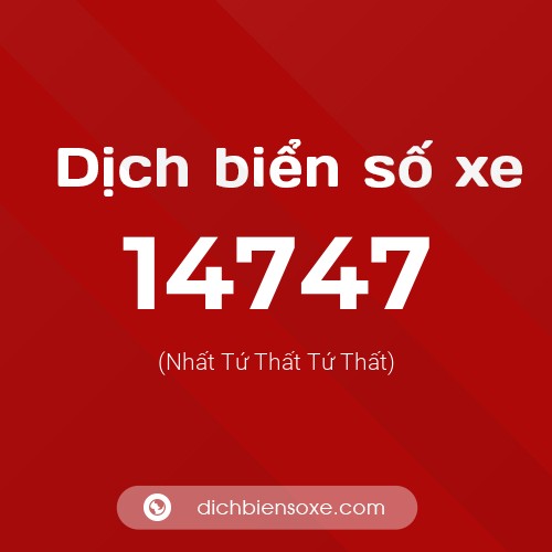 Ý nghĩa biển số xe 14747 là gì?