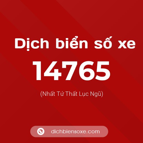 Ý nghĩa biển số xe 14765 là gì?