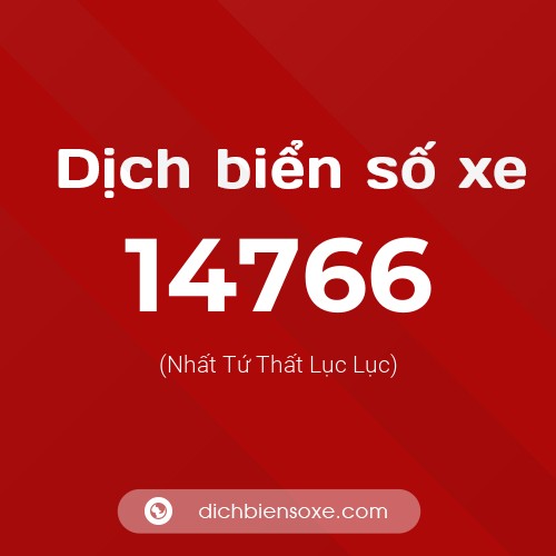 Ý nghĩa biển số xe 14766 là gì?