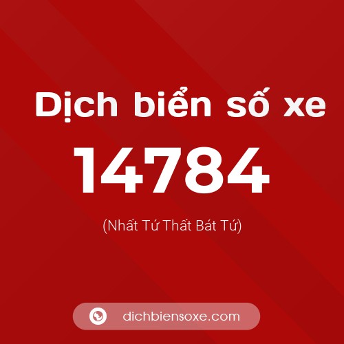 Ý nghĩa biển số xe 14784 là gì?