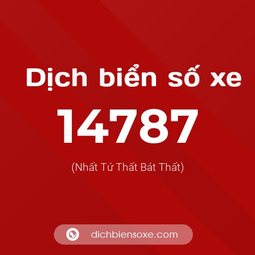 Ý nghĩa biển số xe 14787 là gì?