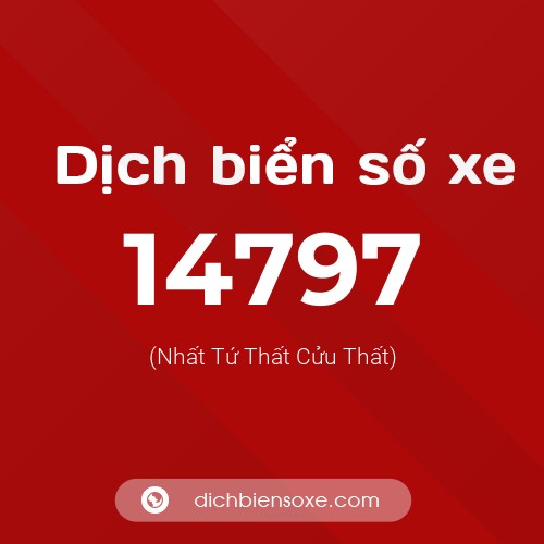 Ý nghĩa biển số xe 14797 là gì?
