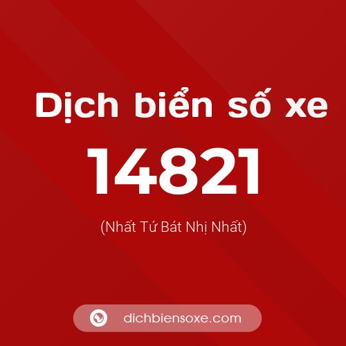 Ý nghĩa biển số xe 14821 là gì?