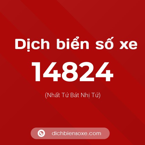 Ý nghĩa biển số xe 14824 là gì?
