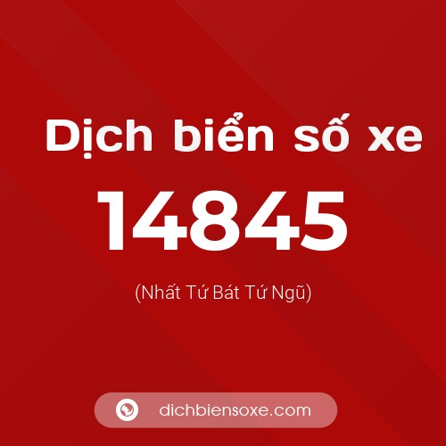 Ý nghĩa biển số xe 14845 là gì?