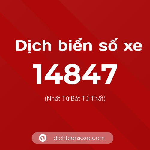 Ý nghĩa biển số xe 14847 là gì?