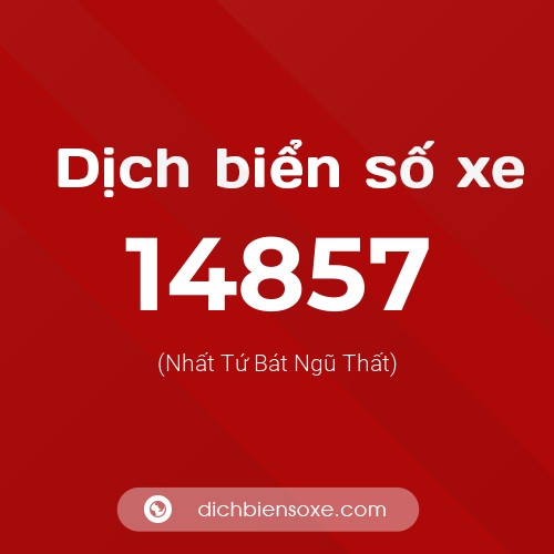 Ý nghĩa biển số xe 14857 là gì?