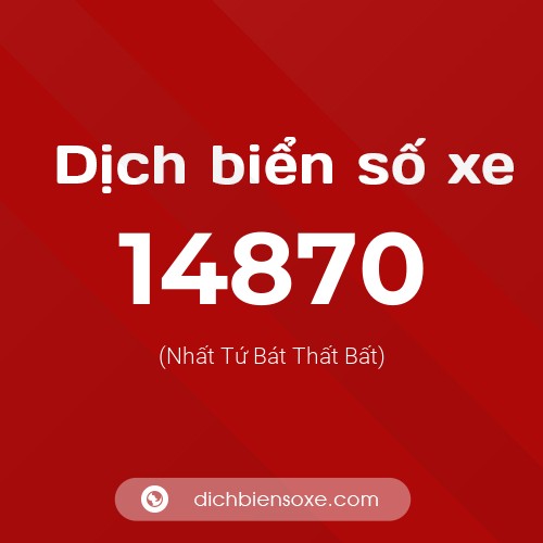 Ý nghĩa biển số xe 14870 là gì?