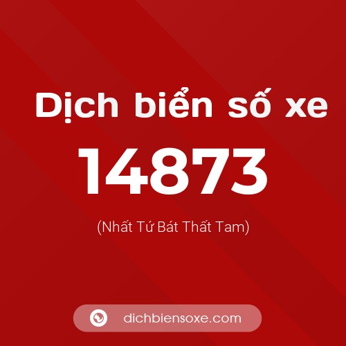 Ý nghĩa biển số xe 14873 là gì?