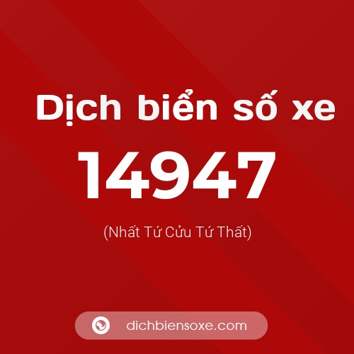 Ý nghĩa biển số xe 14947 là gì?