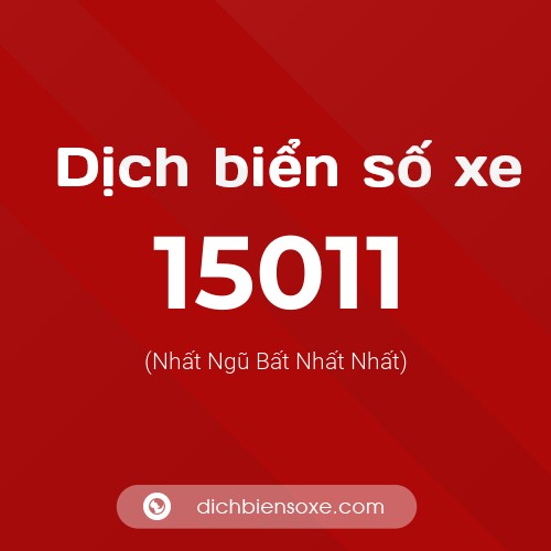 Ý nghĩa biển số xe 15011 là gì?