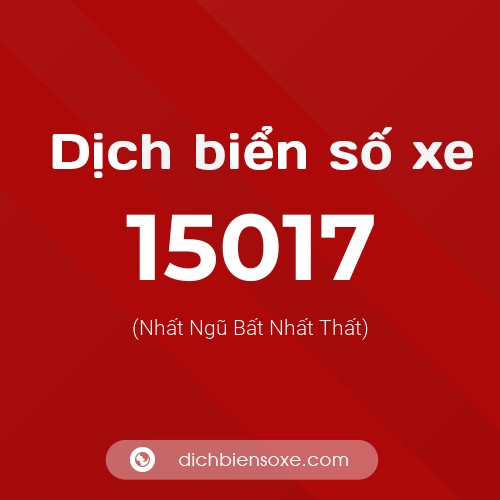 Ý nghĩa biển số xe 15017 là gì?