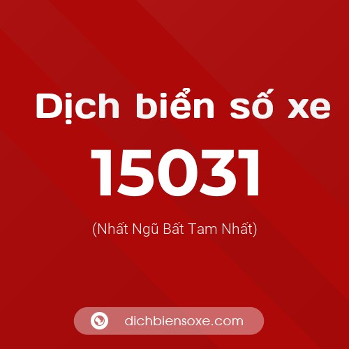 Ý nghĩa biển số xe 15031 là gì?