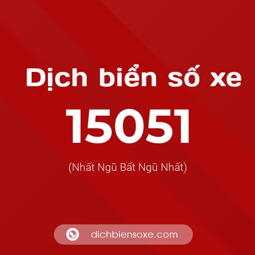 Ý nghĩa biển số xe 15051 là gì?