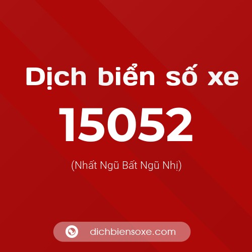 Ý nghĩa biển số xe 15052 là gì?