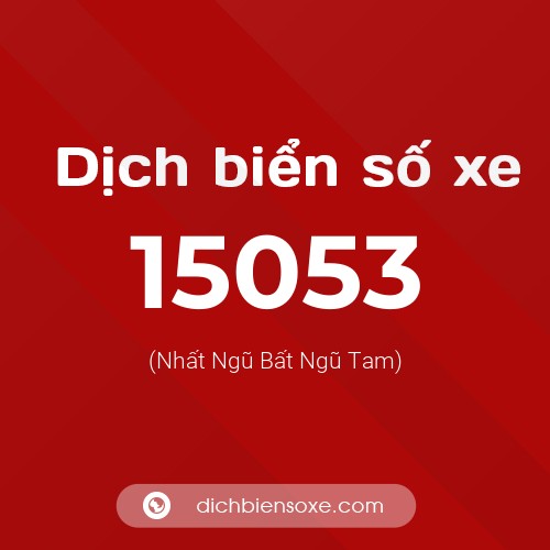 Ý nghĩa biển số xe 15053 là gì?