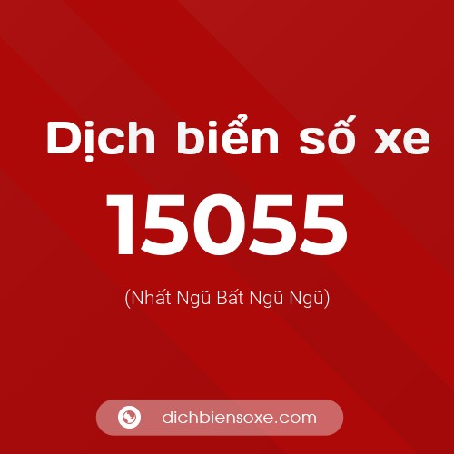 Ý nghĩa biển số xe 15055 là gì?