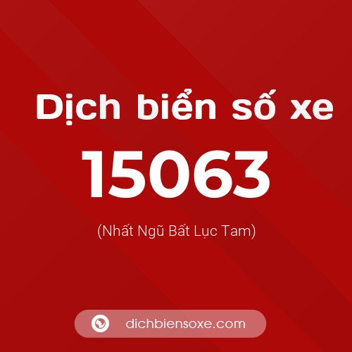 Ý nghĩa biển số xe 15063 là gì?