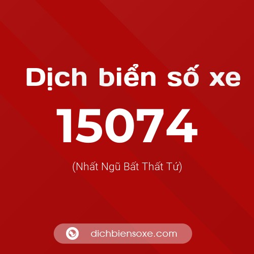 Ý nghĩa biển số xe 15074 là gì?