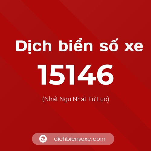 Ý nghĩa biển số xe 15146 là gì?