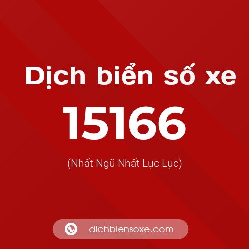 Ý nghĩa biển số xe 15166 là gì?