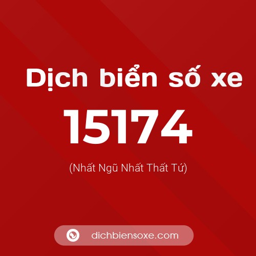 Ý nghĩa biển số xe 15174 là gì?