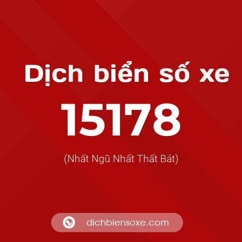 Ý nghĩa biển số xe 15178 là gì?