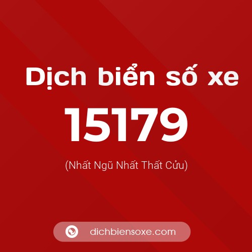 Ý nghĩa biển số xe 15179 là gì?