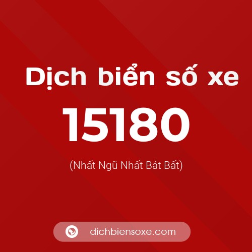 Ý nghĩa biển số xe 15180 là gì?