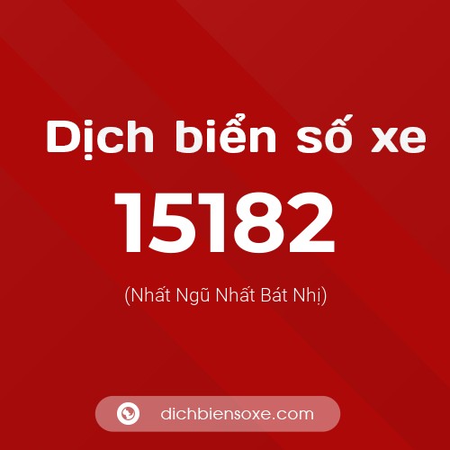 Ý nghĩa biển số xe 15182 là gì?