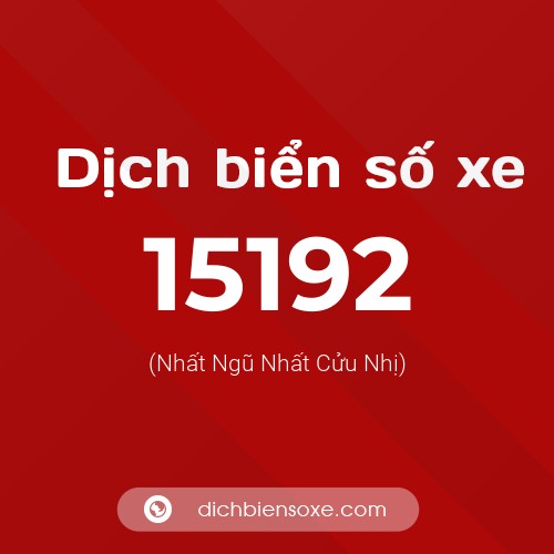 Ý nghĩa biển số xe 15192 là gì?