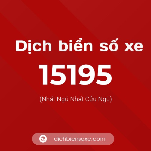 Ý nghĩa biển số xe 15195 là gì?