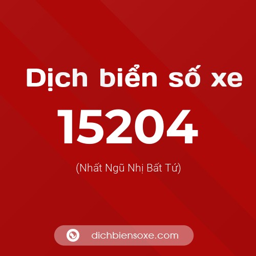 Ý nghĩa biển số xe 15204 là gì?