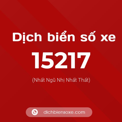 Ý nghĩa biển số xe 15217 là gì?