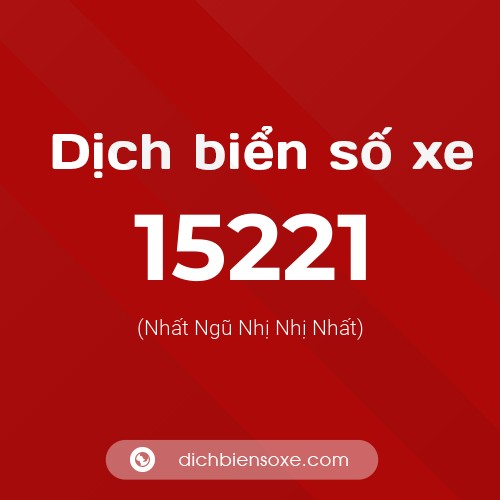 Ý nghĩa biển số xe 15221 là gì?
