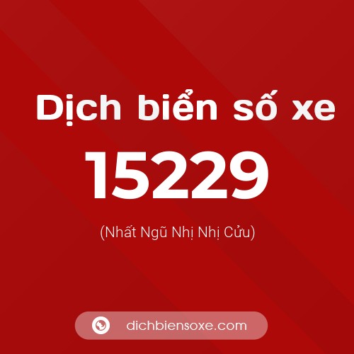 Ý nghĩa biển số xe 15229 là gì?