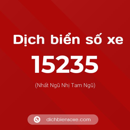 Ý nghĩa biển số xe 15235 là gì?