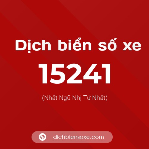 Ý nghĩa biển số xe 15241 là gì?