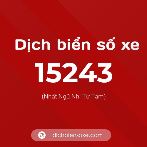 Ý nghĩa biển số xe 15243 là gì?