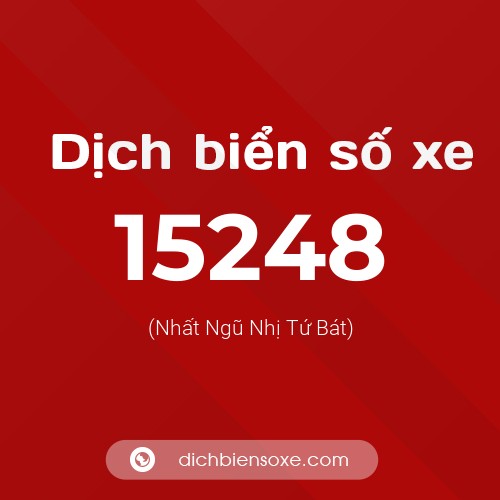 Ý nghĩa biển số xe 15248 là gì?