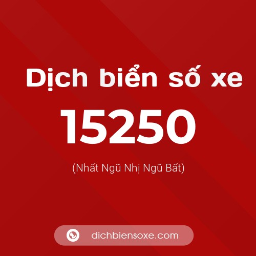 Ý nghĩa biển số xe 15250 là gì?