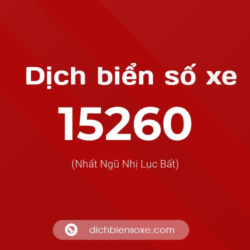 Ý nghĩa biển số xe 15260 là gì?