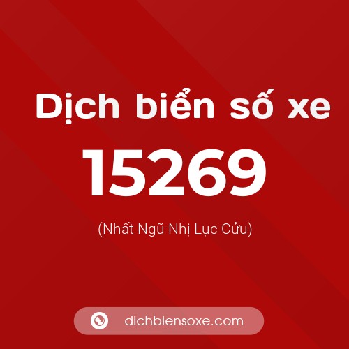 Ý nghĩa biển số xe 15269 là gì?