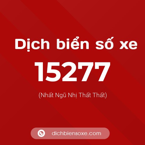 Ý nghĩa biển số xe 15277 là gì?