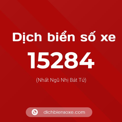 Ý nghĩa biển số xe 15284 là gì?